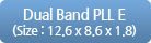 Dual Band PLL E(Size : 12.6 x 8.6 x 1.8)